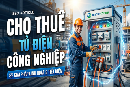 Cho Thuê Tủ Điện Công Nghiệp